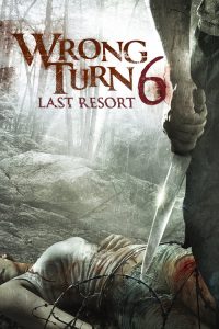 Wrong Turn 6: Last Resort (2014) English Horror poster, IMDb 5.4