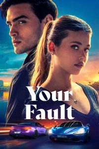 Your Fault (2024) Hindi, English, Spanish Drama poster, IMDb 7.1