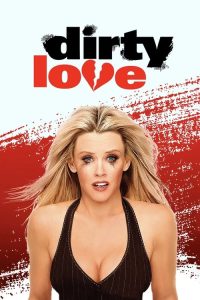 Dirty Love (2005) English Comedy poster, IMDb 4.3