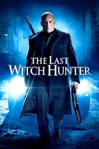 The Last Witch Hunter (2015) Hindi, Tamil, Telugu, English Action poster, IMDb 6
