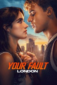 Your Fault: London (2026) Hindi, Tamil, Telugu, English Drama poster, IMDb 