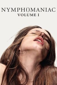 Nymphomaniac: Vol. I (2013) English Drama poster, IMDb 6.9