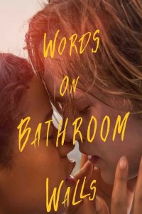 Words on Bathroom Walls (2020) Dual Audio, Hindi, English Drama poster, IMDb 7.8