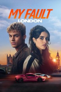 My Fault: London (2025) Hindi, Tamil, Telugu, English Drama poster, IMDb 7.4