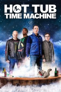 Hot Tub Time Machine (2010) Hindi, English Adventure poster, IMDb 6