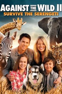 Against the Wild II: Survive the Serengeti (2016) Hindi, English Adventure poster, IMDb 5.5