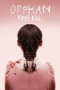 Orphan: First Kill (2022) Hindi, Tamil, Telugu, English Horror poster, IMDb 6.6