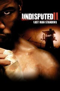 Undisputed II: Last Man Standing (2006) Tamil, Telugu, Hindi, English Action poster, IMDb 7.4