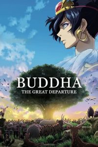 Buddha: The Great Departure (2011) Hindi, Japanese Adventure poster, IMDb 7.5