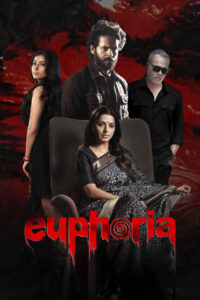 Euphoria (2026) Hindi, Tamil, Telugu, Kannada, Malayalam Drama poster, IMDb 3.8