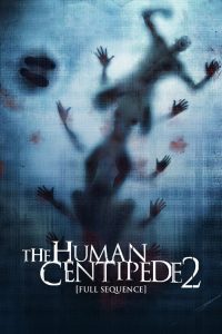 The Human Centipede 2 (Full Sequence) (2011) English Crime poster, IMDb 4.8