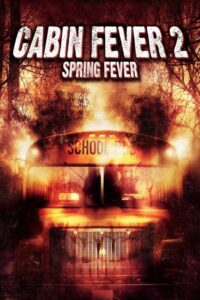 Cabin Fever 2: Spring Fever (2009) Hindi, English Horror poster, IMDb 4.5