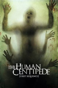 The Human Centipede (First Sequence) (2009) English Horror poster, IMDb 5.2