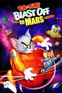 Tom and Jerry Blast Off to Mars! (2005) Hindi, English Animation poster, IMDb 6.6