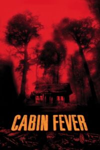 Cabin Fever (2003) Hindi, English Horror poster, IMDb 5.7