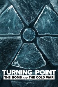 Turning Point: The Bomb and the Cold War (2024) Hindi, English Documentary poster, IMDb 8