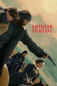 American Primeval (2025) Hindi, English, Tamil, Telugu Action & Adventure poster, IMDb 7.7