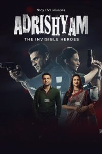 Adrishyam – The Invisible Heroes (2024) Hindi Crime poster, IMDb 