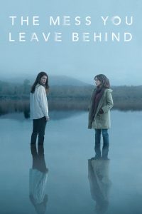The Mess You Leave Behind (2020) English, Spanish Drama poster, IMDb 6.9