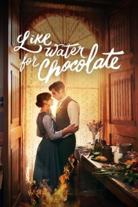 Like Water for Chocolate (2024) Spanish, English Drama poster, IMDb 8.2