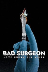 Bad Surgeon: Love Under the Knife (2023) Hindi, English Crime poster, IMDb 7.5