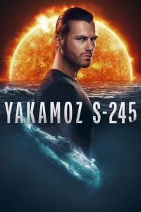 Yakamoz S-245 (2022) Hindi, Turkish, English Drama poster, IMDb 6.7